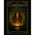 Cerridwen: Keeper of the Cauldron of Wisdom