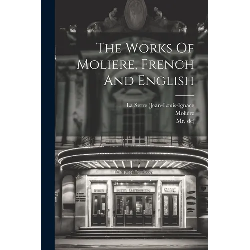 The Works Of Moliere, French And English
