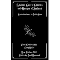 Ancient Cures, Charms, and Usages of Ireland: Contributions to Irish Lore