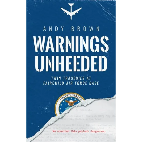 Warnings Unheeded: Twin Tragedies at Fairchild Air Force Base