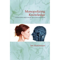 Monopolizing Knowledge