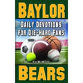 Daily Devotions for Die-Hard Fans Baylor Bears: -