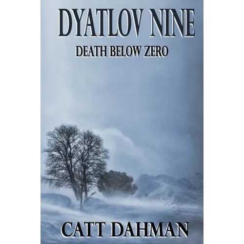Dyatlov Nine: Death Below Zero