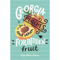Georgia Peaches and Other Forbidden Fruit