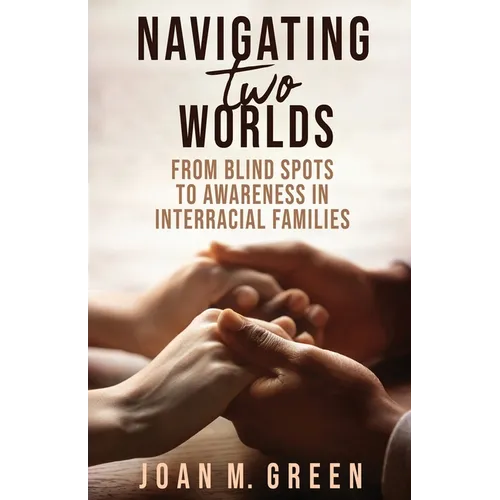 Navigating Two Worlds: From Blind Spots to Awareness in Interracial Families