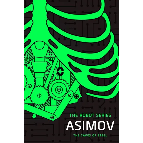 The Caves of Steel: The Robot Series