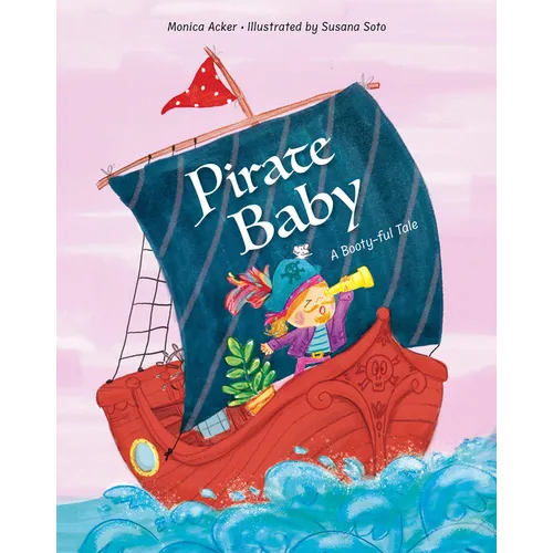 Pirate Baby: A Booty-Ful Tale