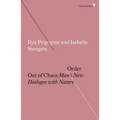 Order Out of Chaos: Man's New Dialogue with Nature