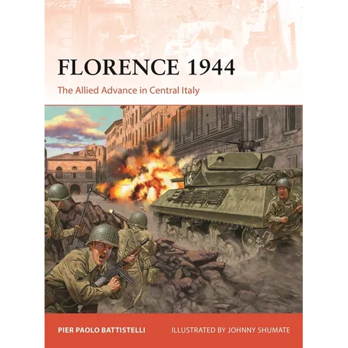Florence 1944: The Allied Advance in Central Italy