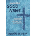 Sharing the Good News: Equipping Christians for Effective Evangelism