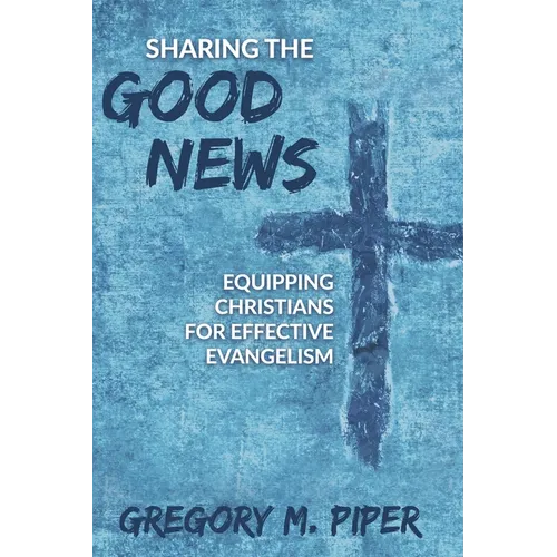 Sharing the Good News: Equipping Christians for Effective Evangelism