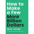 How to Make a Few More Billion Dollars