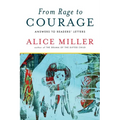 From Rage to Courage: Answers to Readers' Letters