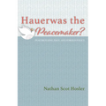 Hauerwas the Peacemaker?: Peacebuilding, Race, and Foreign Policy