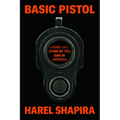 Basic Pistol: Living and Dying by the Gun in America