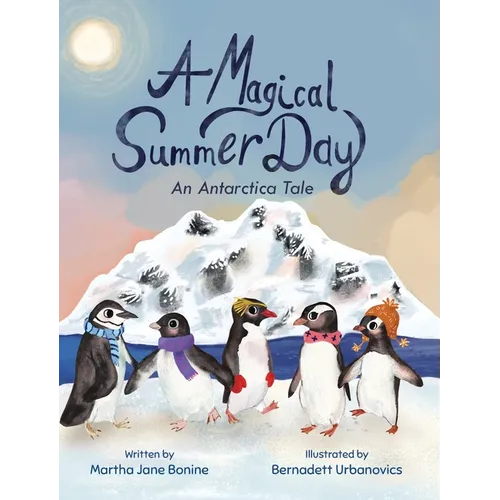 A Magical Summer Day: An Antarctica Tale
