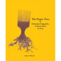 The Negro Tree; or, Parliamint-Fudgedelic: A Sketch Show in Verse