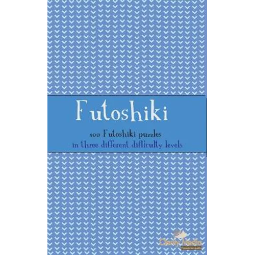 Futoshiki: 100 Futoshiki Puzzles in three different difficulties