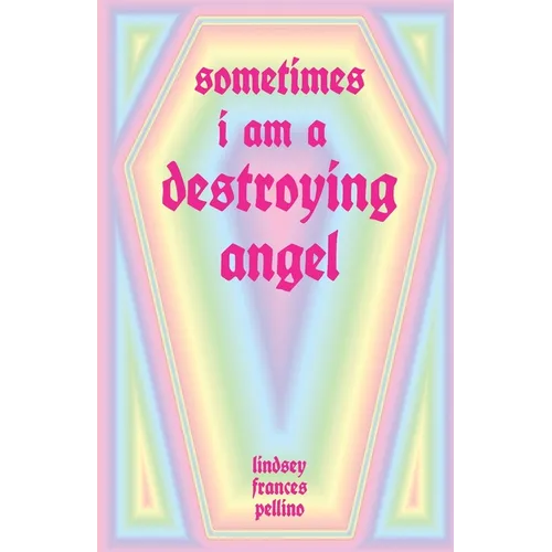 Sometimes I am a Destroying Angel