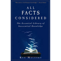 All Facts Considered: The Essential Library of Inessential Knowledge