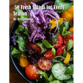 50 Fresh Salads for Every Season