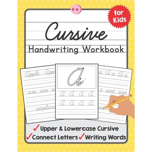 Cursive Handwriting Workbook for Kids: A Beginning Cursive Writing Practice Book for Kids Beginners