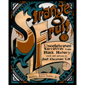 Strange Fruit, Volume I: Uncelebrated Narratives from Black History Volume 1