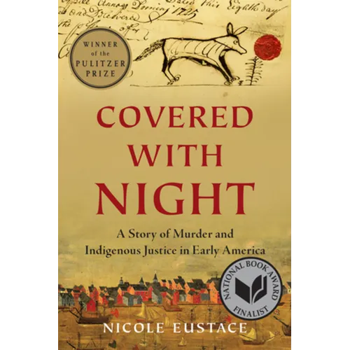 Covered with Night: A Story of Murder and Indigenous Justice in Early America