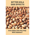 Bitter Kola Side Effects: Does Bitter Kola Nut Help With Diabetes?: Types Of Diabetes