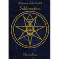 Alchemy of the Soul II Sublimation: A collection of poetry