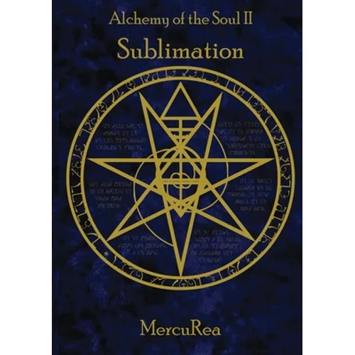 Alchemy of the Soul II Sublimation: A collection of poetry