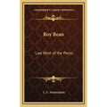 Roy Bean: Law West of the Pecos
