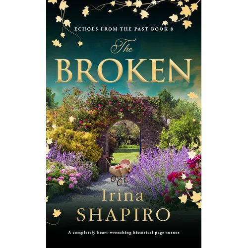 The Broken: A Completely Heart-Wrenching Historical Page-Turner
