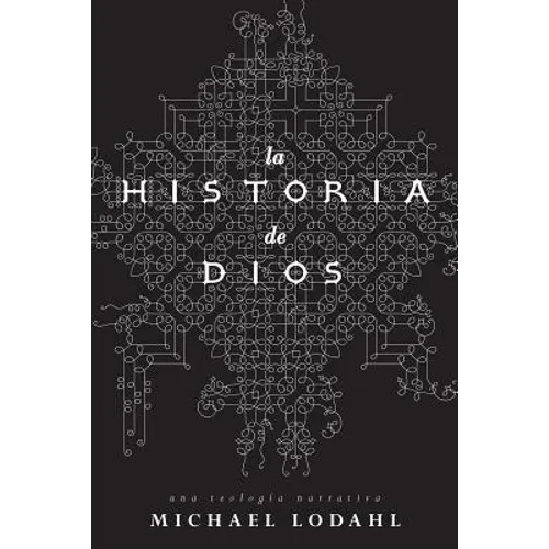 La Historia de Dios: Una Teologia Narrativa