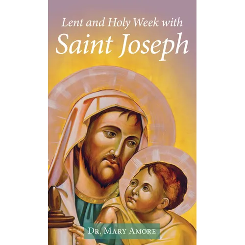 Lent and Holy Week with Saint Joseph