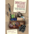 Immigrant Baggage: Morticians, Purloined Diaries, and Other Theatrics of Exile