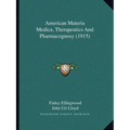 American Materia Medica, Therapeutics And Pharmacognosy (1915)