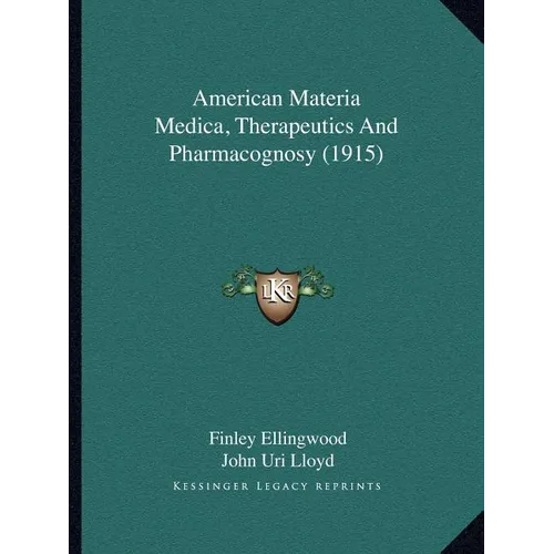 American Materia Medica, Therapeutics And Pharmacognosy (1915)