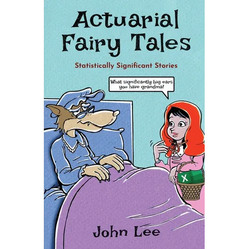 Actuarial Fairy Tales: Statistically Significant Stories