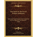 Tom Quick Or The Era Of Frontier Settlement: Notes And Supplementary Facts Suggested By The Legend Of The Delaware (1888)