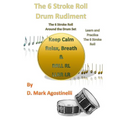 The 6 Stroke Roll Drum Rudiment: The 6 Stroke Roll Around the Drum Set