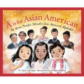 A is for Asian American: An Asian Pacific Islander Desi American Alphabet