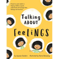 Talking About Feelings: A book to assist adults in helping children unpack, understand and manage their feelings and emotions