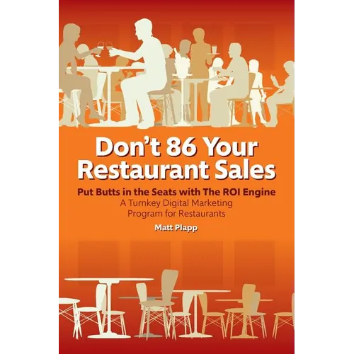 Don't 86 Your Restaurant Sales: A Turnkey Digital Marketing Program for Restaurants