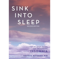 Sink Into Sleep: A Step-by-Step Guide for Reversing Insomnia