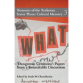 Dangerous Creations: Papers from a Roundtable Discussion