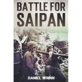 Battle for Saipan: 1944 Pacific D-Day in the Mariana Islands