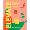 Elevate: Everyday Ingredients, Incredible Flavours