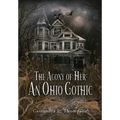 The Agony of Her: An Ohio Gothic