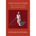 Funny Blind Stories: Perceiving the Humor While Losing My Sight